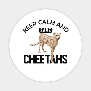 Cheetah - Keep calm and save cheetahs Magnet